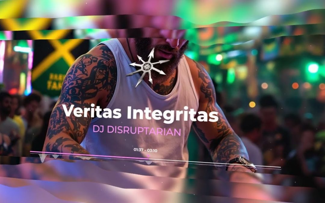 DJ Disruptarian Music The Man Behind the DJ: Veritas Integritas