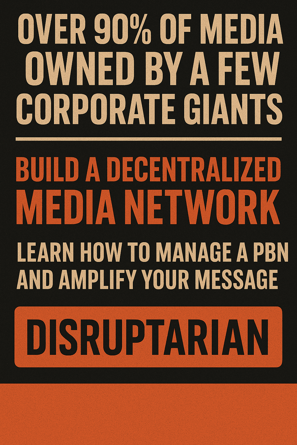 Media Monopolies and the Libertarian Path Forward: Disruptarian’s Decentralized Strategy