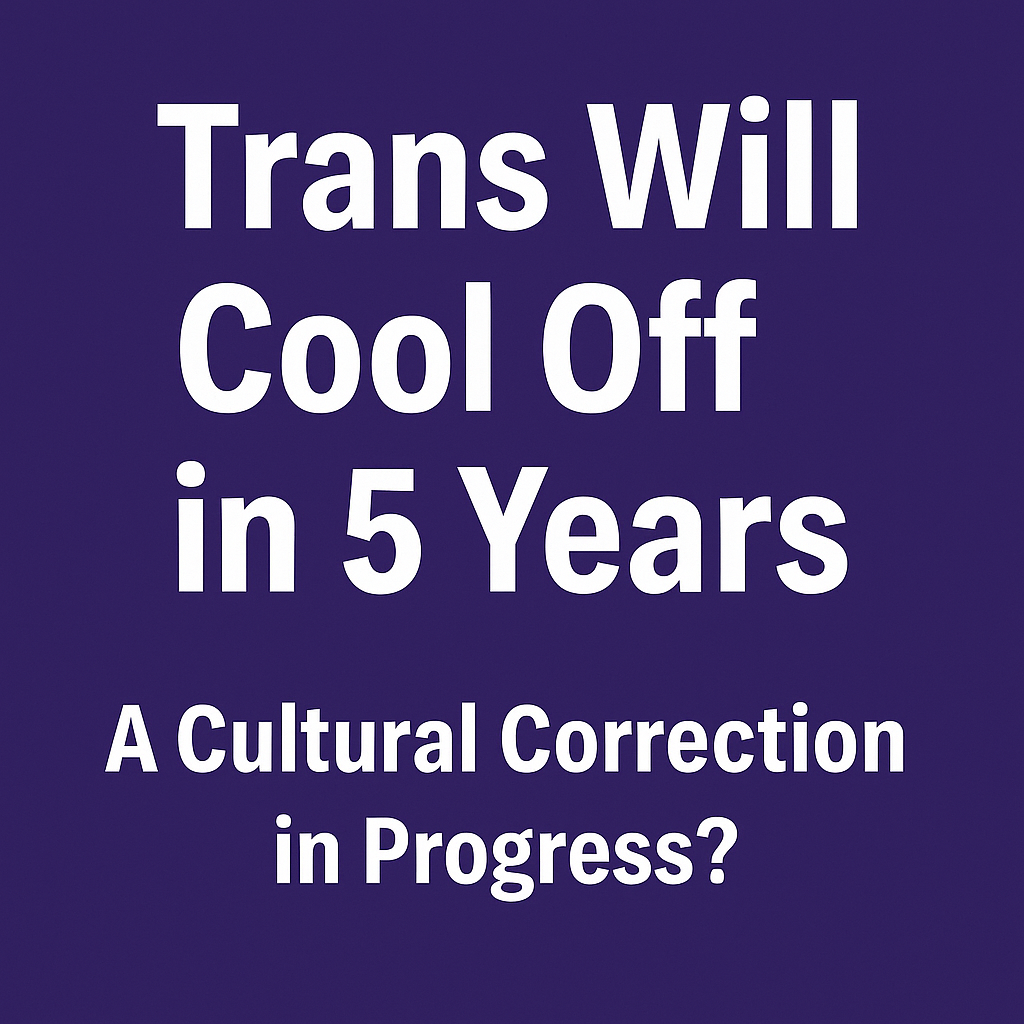 trans will cool off in 5 years