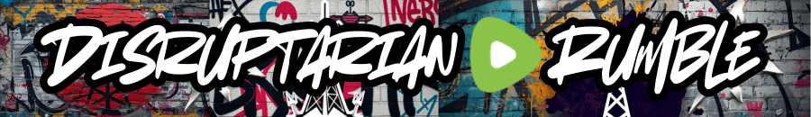 Disruptarian on Rumble