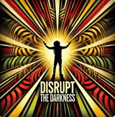 Disrupt the Darkness