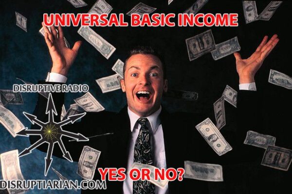 Disruptarian Universal Income