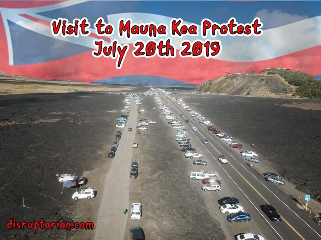 Visit to the Mauna Kea TMT Protest on July 20th 2019 Big Island Hawaii