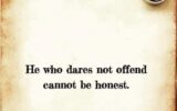 He who dares not offend cannot honest. Thomas Paine