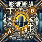 DALL·E 2024-10-12 14.44.02 - A dynamic featured image for a podcast titled 'Disruptarian' that explores controversial topics such as immigration, capitalism vs socialism, abortion